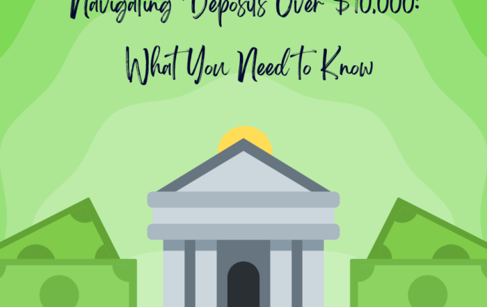 Navigating Deposits Over $10,000: What You Need to Know